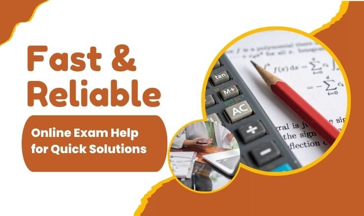 Fast & Reliable Online Exam Help for Quick Solutions